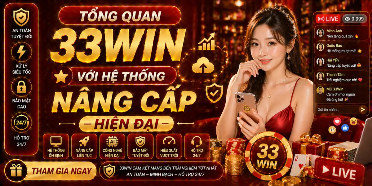 Tổng quan 33Win với hệ thống nâng cấp hiện đại